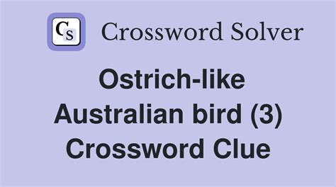 Bird Like An Ostrich. . Ostrich like bird crossword clue